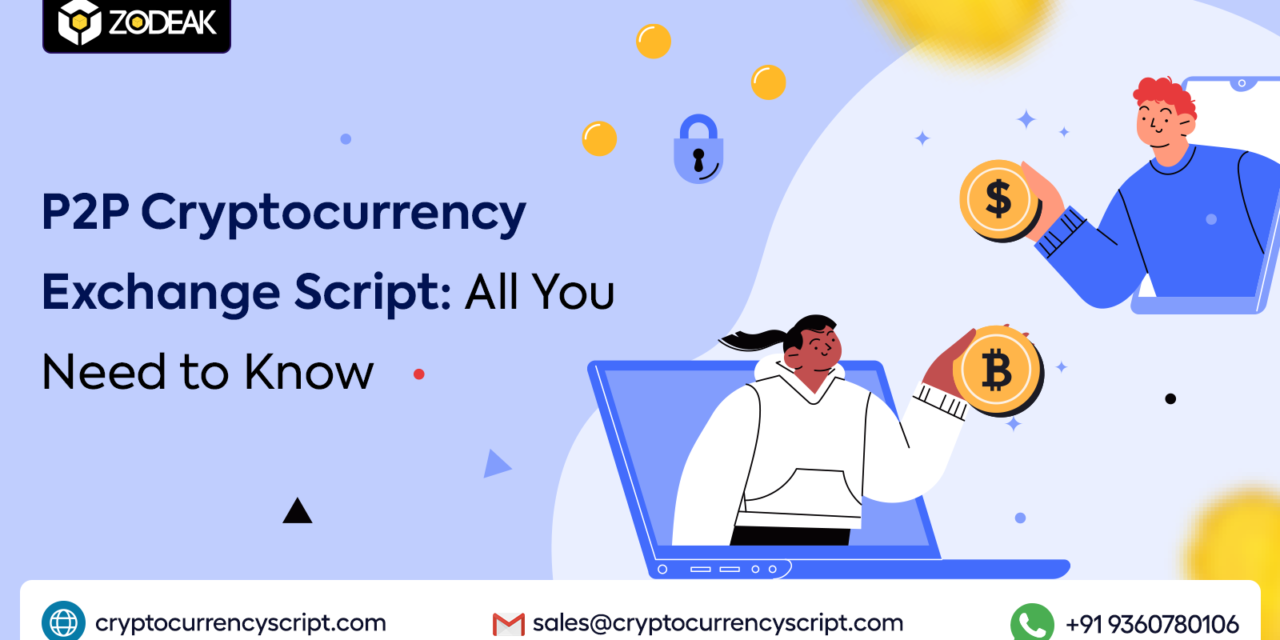 <strong>P2P Cryptocurrency Exchange Script: All You Need to Know</strong>