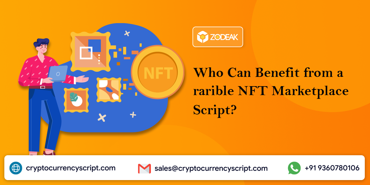 Who Can Benefit from a rarible NFT Marketplace Script?