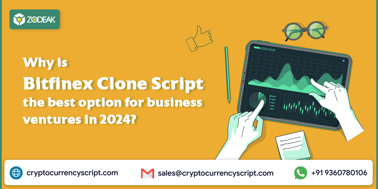 <strong>Why is Bitfinex Clone Script the best option for business ventures in 2024?</strong>