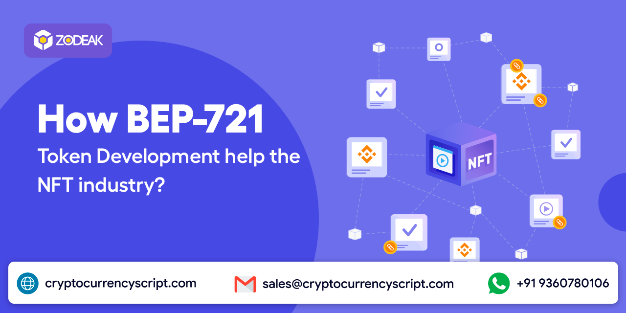 How does BEP 721 Token Development help the NFT industry?