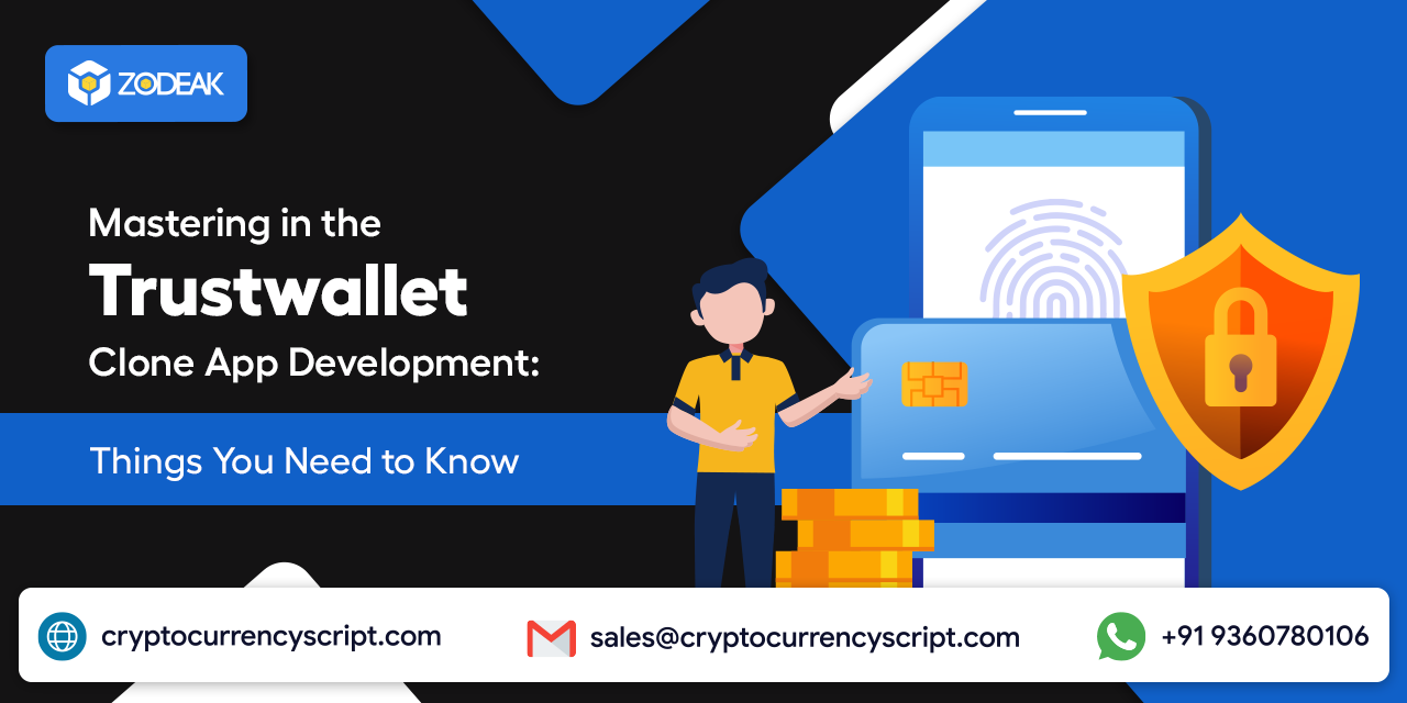 Mastering in the Trust Wallet Clone App Development: Things You Need to Know