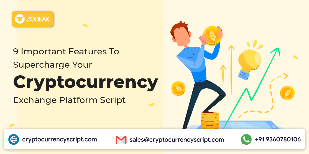 <strong>9 Important Features To Supercharge Your Cryptocurrency Exchange Platform Script</strong>