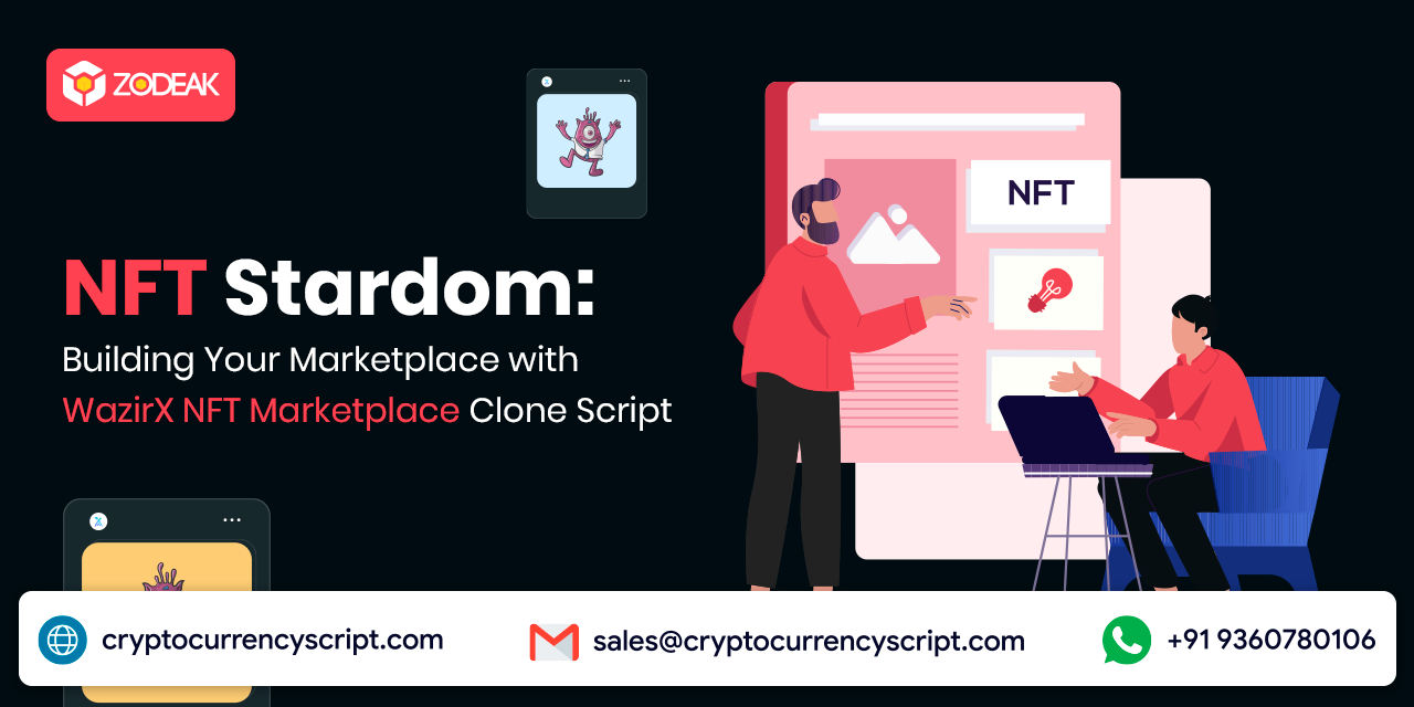 <strong>NFT Stardom: Building Your Marketplace with WazirX NFT Marketplace Clone Script</strong>