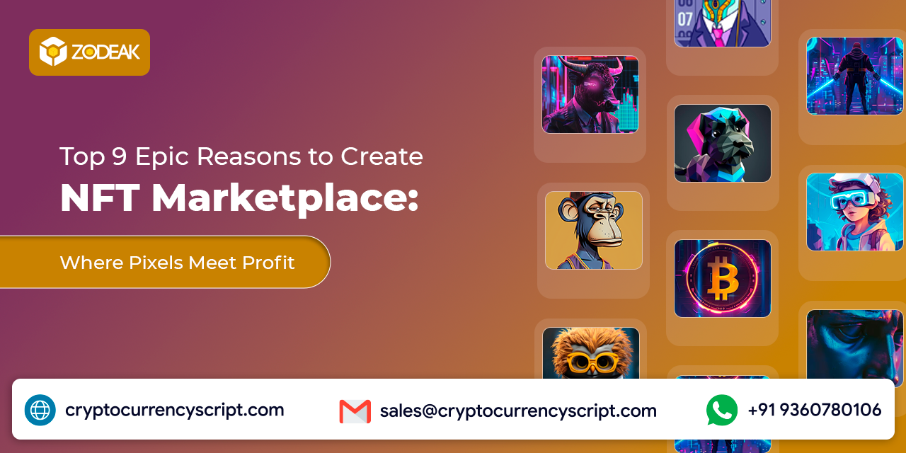 <strong>Top 9 Epic Reasons to Create NFT Marketplace: Where Pixels Meet Profit</strong>