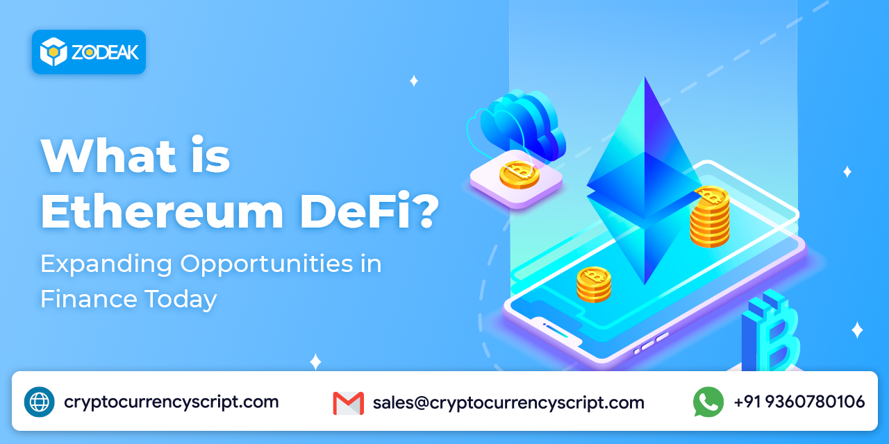 What is Ethereum DeFi? Expanding Opportunities in Finance Today