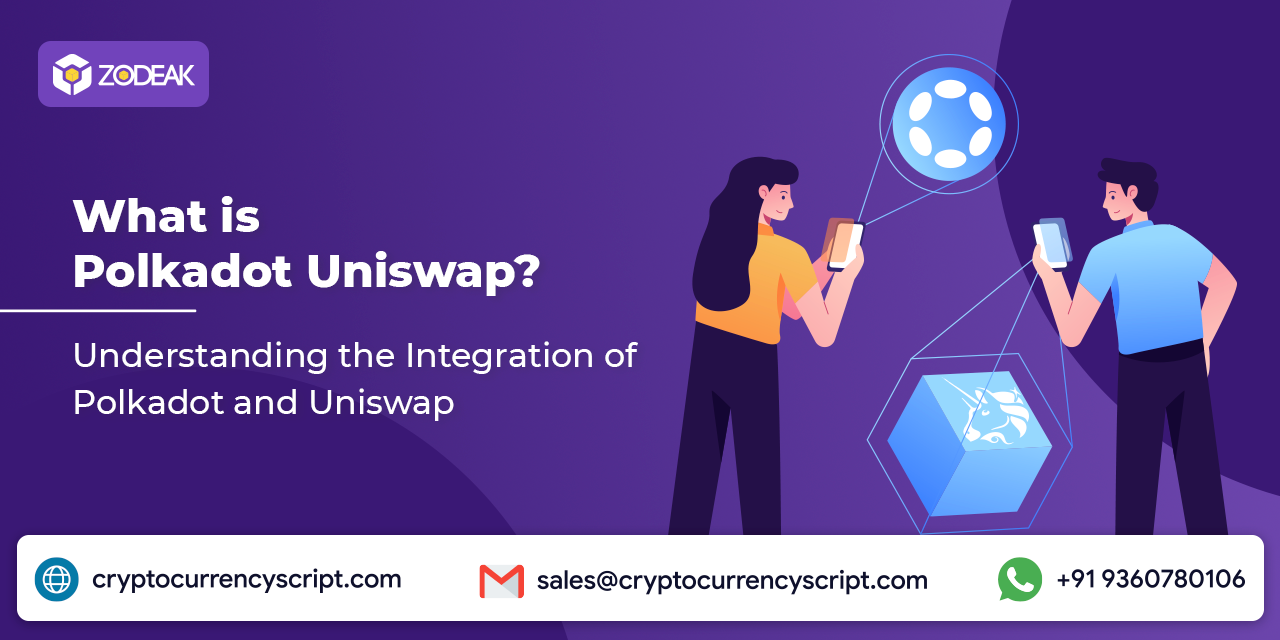 What is Polkadot Uniswap? Understanding the Integration of Polkadot and Uniswap